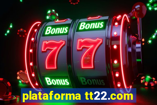 plataforma tt22.com